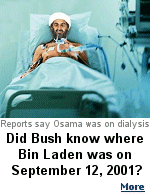 A CBS report by Dan Rather says Osama Bin Laden was admitted to a Pakistani hospital on September 10, 2001 for kidney dialysis, and was still there on September 12th.